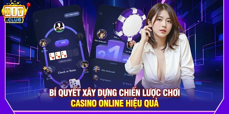 Kinh nghiệm chơi casino online giúp tối ưu cơ hội thắng và hạn chế rủi ro