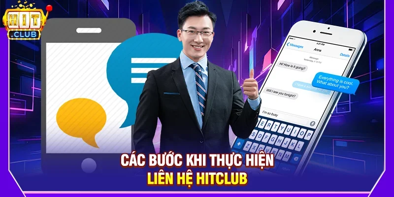 Các bước khi thực hiện liên hệ Hitclub