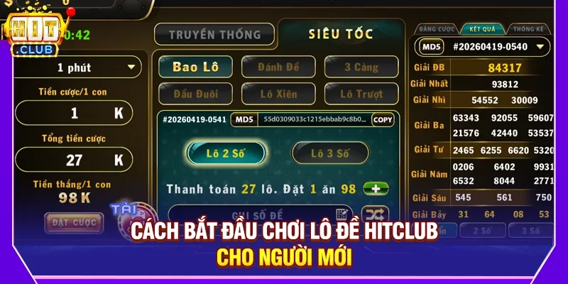 Cách Bắt Đầu Chơi Lô Đề Hitclub Cho Người Mới