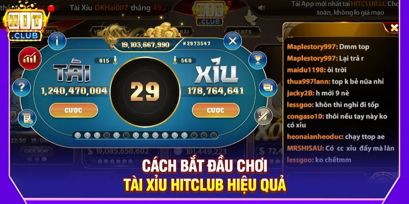 Cách Bắt Đầu Chơi Tài Xỉu Hitclub Hiệu Quả