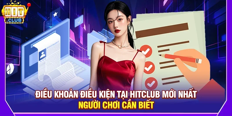 Cập nhật điều khoản điều kiện tại Hitclub