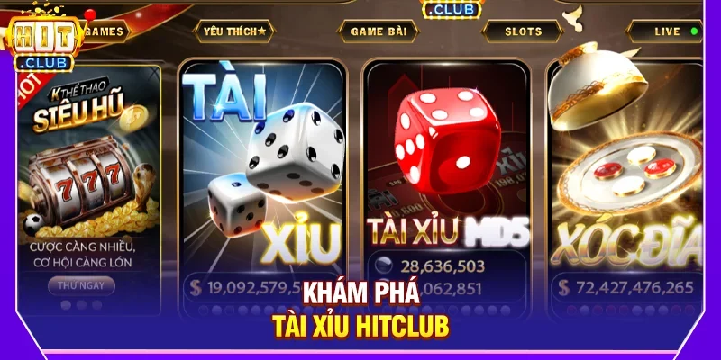 Khám Phá Tài Xỉu Hitclub