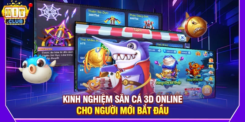Kinh Nghiệm Săn Cá 3D Online Cho Người Mới Bắt Đầu