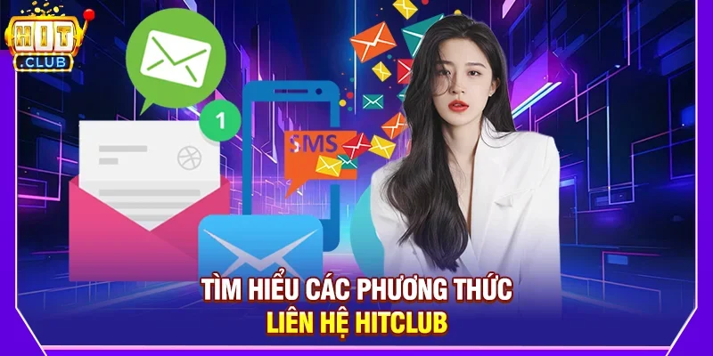 Tìm hiểu các phương thức liên hệ Hitclub