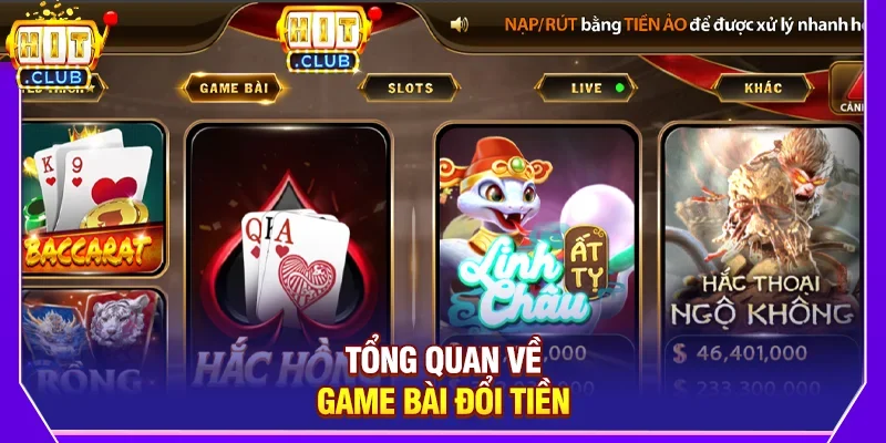 Tổng quan về Game bài đổi tiền