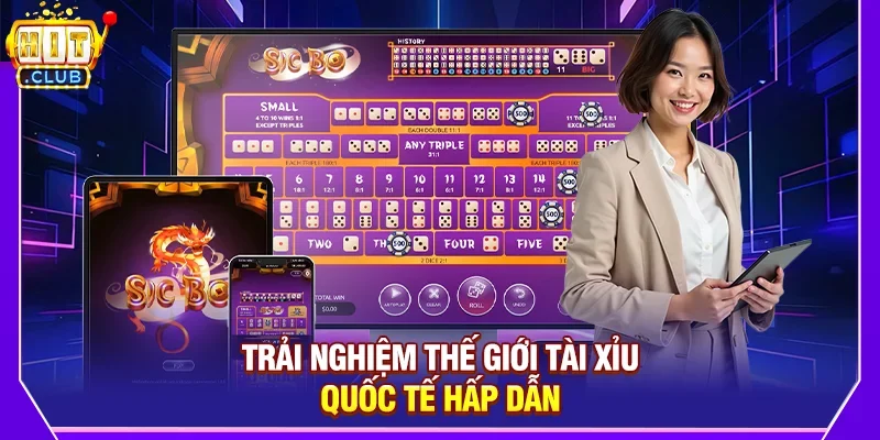 Trải nghiệm thế giới Tài xỉu quốc tế hấp dẫn